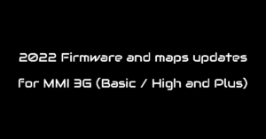 Read more about the article Latest firmware and map updates for Audi MMI 3G