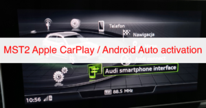 Read more about the article Audi Mib STD2 Apple CarPlay / Android Auto activation script – MST2 – installation manual